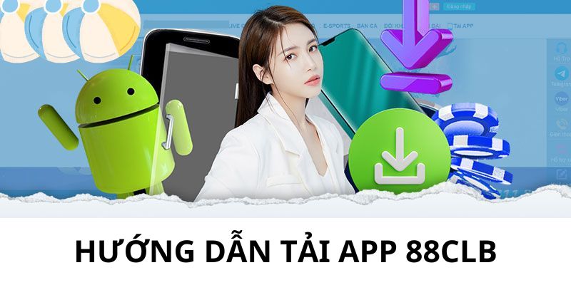 Quy trình chi tiết cho thành viên 88CLB tải ứng dụng